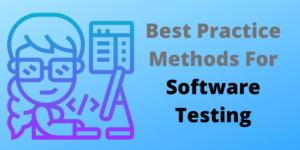 Best Practice Methods For Software Testing