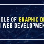 THE ROLE OF GRAPHIC DESIGN IN WEB DEVELOPMENT