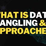 What is Data Wrangling & its Approaches