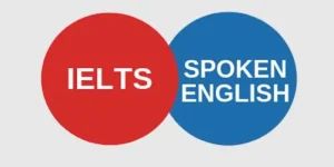 How Spoken English Skills Can Boost Your IELTS Band Score
